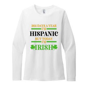 Funny 364 Days A Year IM Hispanic But Today IM Irish Womens CVC Long Sleeve Shirt