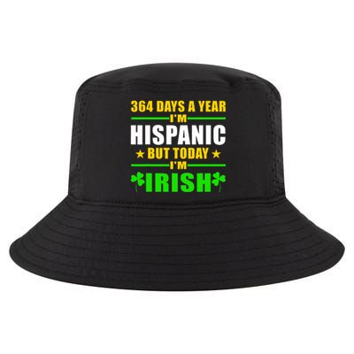 Funny 364 Days A Year IM Hispanic But Today IM Irish Cool Comfort Performance Bucket Hat