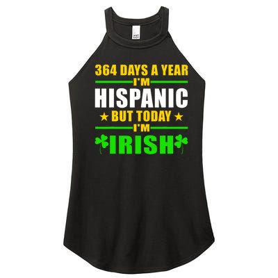 Funny 364 Days A Year IM Hispanic But Today IM Irish Women’s Perfect Tri Rocker Tank