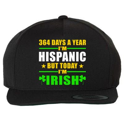 Funny 364 Days A Year IM Hispanic But Today IM Irish Wool Snapback Cap