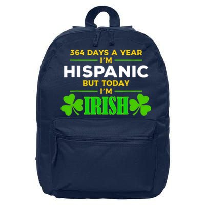 Funny 364 Days A Year IM Hispanic But Today IM Irish 16 in Basic Backpack