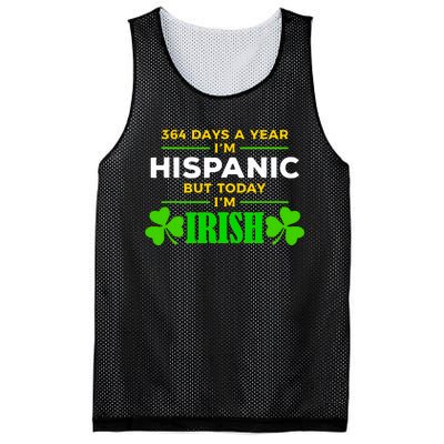 Funny 364 Days A Year Im Hispanic But Today Im Irish Mesh Reversible Basketball Jersey Tank