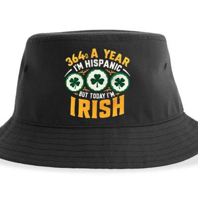 Funny 364 Days A Year IM Hispanic But Today IM Irish Sustainable Bucket Hat