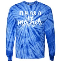 Family 365 Fly As A Mother Meaningful Gift Tie-Dye Long Sleeve Shirt