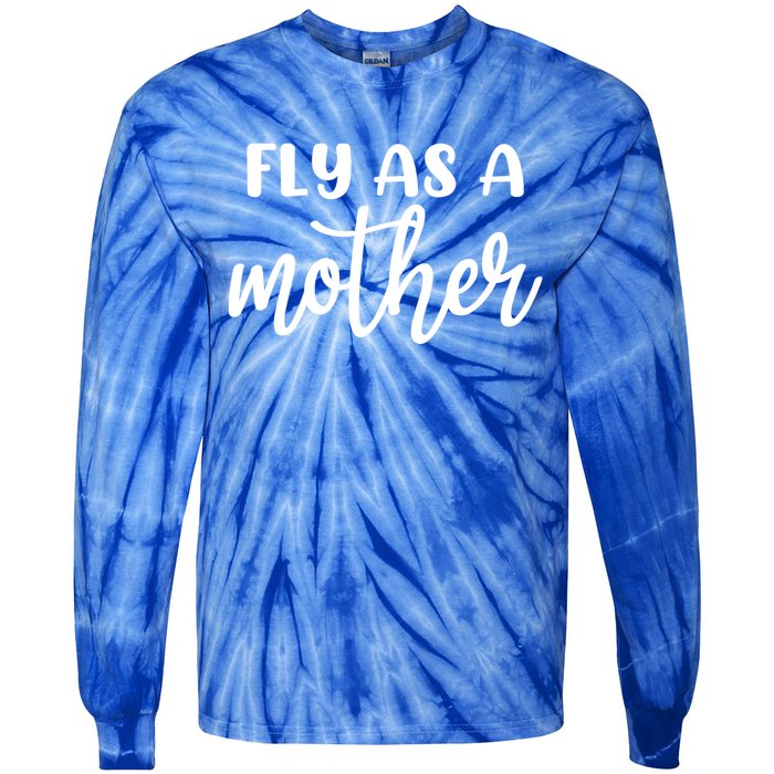 Family 365 Fly As A Mother Meaningful Gift Tie-Dye Long Sleeve Shirt