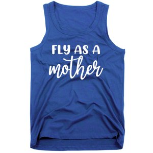 Family 365 Fly As A Mother Meaningful Gift Tank Top