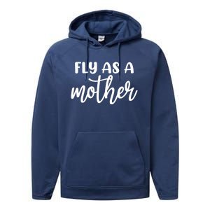 Family 365 Fly As A Mother Meaningful Gift Performance Fleece Hoodie