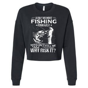 Fishing 365 Funny Fishing Tee Day Without Fishing Cropped Pullover Crew