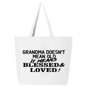 Family 365 Grandma Means Blessed And Loved Christmas Gift Cool Gift 25L Jumbo Tote