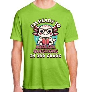 Funny 3rd Grade Im Ready To Axolotl Questions In 3rd Grade Adult ChromaSoft Performance T-Shirt