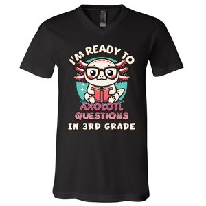 Funny 3rd Grade Im Ready To Axolotl Questions In 3rd Grade V-Neck T-Shirt