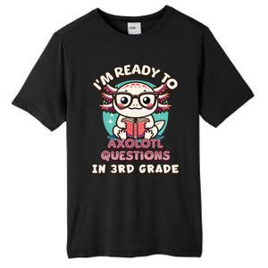 Funny 3rd Grade Im Ready To Axolotl Questions In 3rd Grade Tall Fusion ChromaSoft Performance T-Shirt