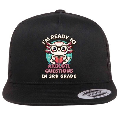 Funny 3rd Grade Im Ready To Axolotl Questions In 3rd Grade Flat Bill Trucker Hat