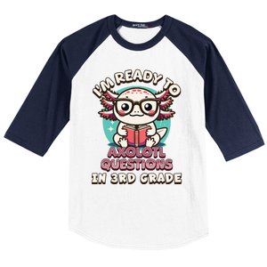 Funny 3rd Grade Im Ready To Axolotl Questions In 3rd Grade Baseball Sleeve Shirt