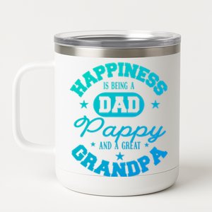 Family 365 Happiness Is Being A Dad Pappy And Great Grandpa Cool Gift 12 oz Stainless Steel Tumbler Cup