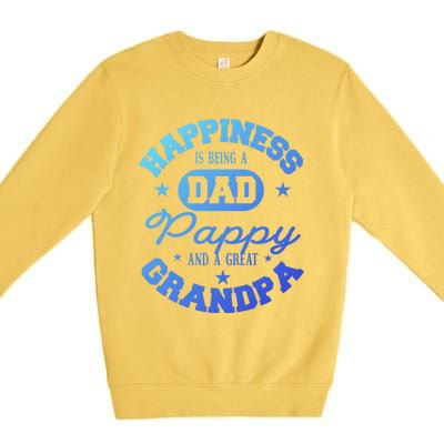 Family 365 Happiness Is Being A Dad Pappy And Great Grandpa Cool Gift Premium Crewneck Sweatshirt