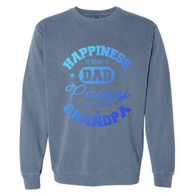 Family 365 Happiness Is Being A Dad Pappy And Great Grandpa Cool Gift Garment-Dyed Sweatshirt