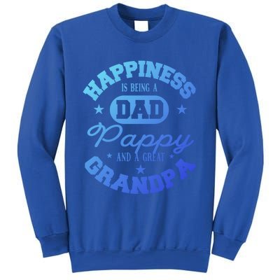 Family 365 Happiness Is Being A Dad Pappy And Great Grandpa Cool Gift Sweatshirt