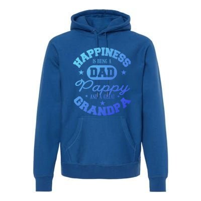 Family 365 Happiness Is Being A Dad Pappy And Great Grandpa Cool Gift Premium Hoodie