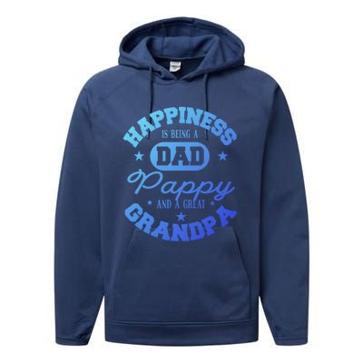 Family 365 Happiness Is Being A Dad Pappy And Great Grandpa Cool Gift Performance Fleece Hoodie