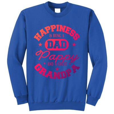 Family 365 Happiness Is Being A Dad Pappy And Great Grandpa Cool Gift Sweatshirt