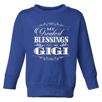 Family 365 My Greatest Blessing Calls Me Gigi Grandma Gift Toddler Sweatshirt