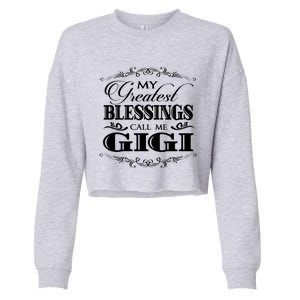 Family 365 My Greatest Blessing Calls Me Gigi Grandma Gift Cropped Pullover Crew