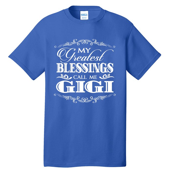 Family 365 My Greatest Blessing Calls Me Gigi Grandma Great Gift Tall T-Shirt