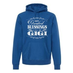 Family 365 My Greatest Blessing Calls Me Gigi Grandma Great Gift Premium Hoodie