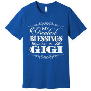 Family 365 My Greatest Blessing Calls Me Gigi Grandma Great Gift Premium T-Shirt