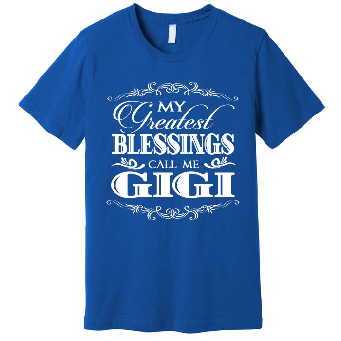 Family 365 My Greatest Blessing Calls Me Gigi Grandma Great Gift Premium T-Shirt