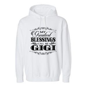 Family 365 My Greatest Blessing Calls Me Gigi Grandma Great Gift Garment-Dyed Fleece Hoodie