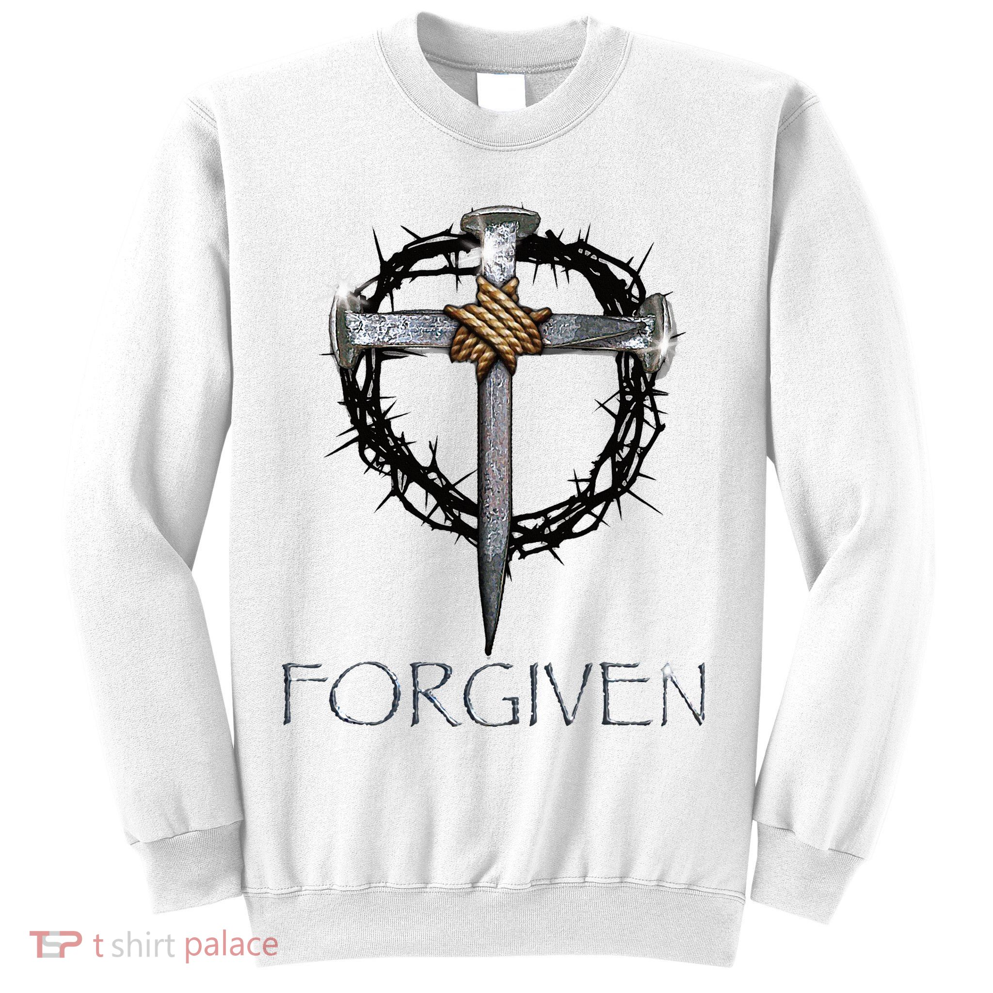 Forgiven  3 Nails crown of thorns  Sweatshirt