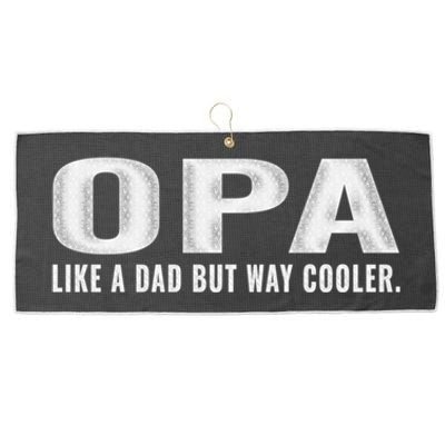 Family 365 Opa Like A Dad But Way Cooler Grandpa Cool Gift Large Microfiber Waffle Golf Towel