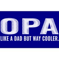 Family 365 Opa Like A Dad But Way Cooler Grandpa Cool Gift Bumper Sticker