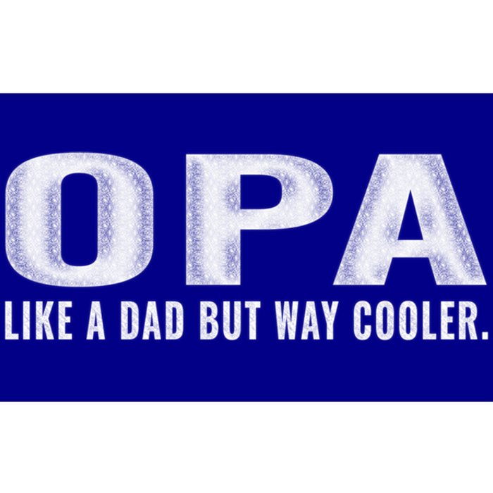 Family 365 Opa Like A Dad But Way Cooler Grandpa Cool Gift Bumper Sticker