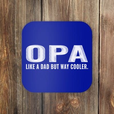 Family 365 Opa Like A Dad But Way Cooler Grandpa Cool Gift Coaster