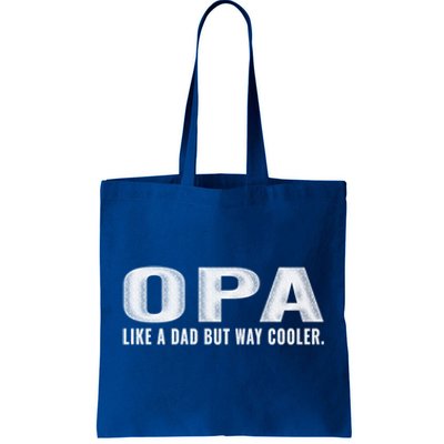 Family 365 Opa Like A Dad But Way Cooler Grandpa Cool Gift Tote Bag