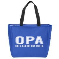 Family 365 Opa Like A Dad But Way Cooler Grandpa Cool Gift Zip Tote Bag