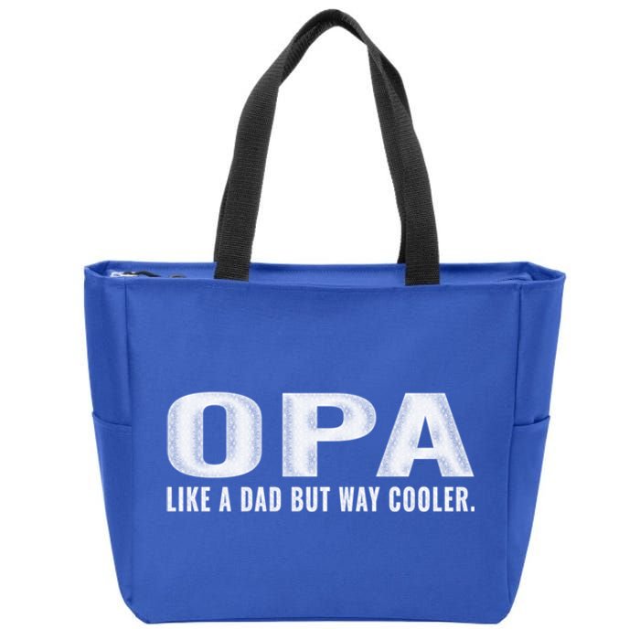 Family 365 Opa Like A Dad But Way Cooler Grandpa Cool Gift Zip Tote Bag