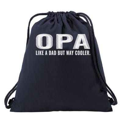 Family 365 Opa Like A Dad But Way Cooler Grandpa Cool Gift Drawstring Bag