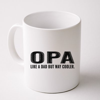 Family 365 Opa Like A Dad But Way Cooler Grandpa Cool Gift Coffee Mug