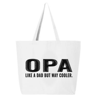 Family 365 Opa Like A Dad But Way Cooler Grandpa Cool Gift 25L Jumbo Tote