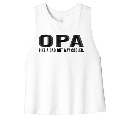 Family 365 Opa Like A Dad But Way Cooler Grandpa Cool Gift Women's Racerback Cropped Tank