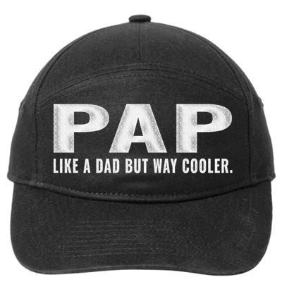 Family 365 Pap Like A Dad But Way Cooler Grandpa Great Gift 7-Panel Snapback Hat