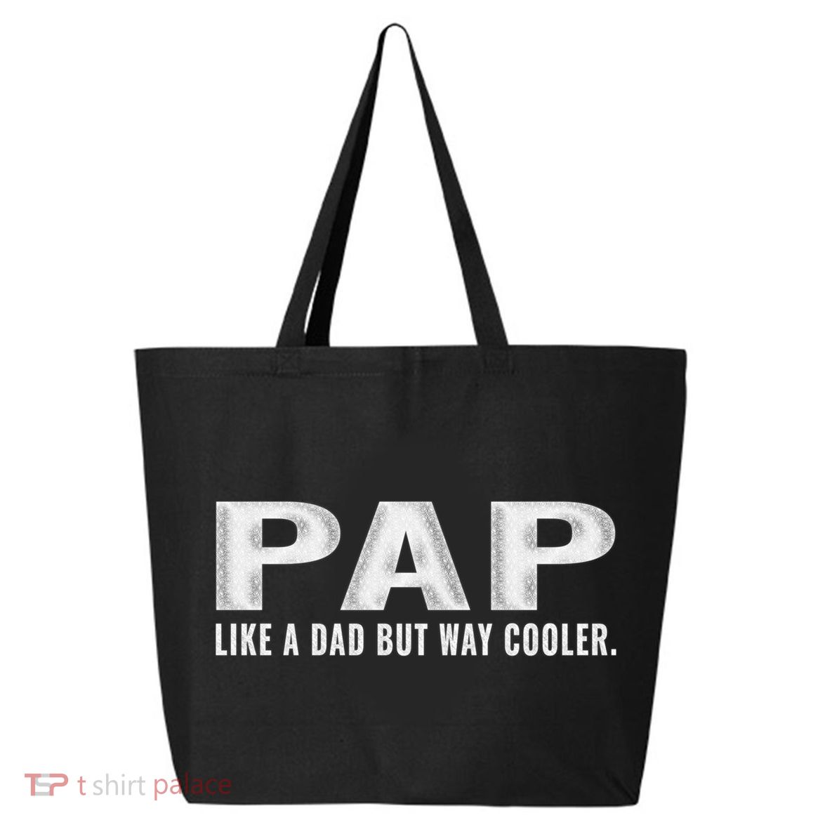 Family 365 Pap Like A Dad But Way Cooler Grandpa Great Gift 25L Jumbo Tote