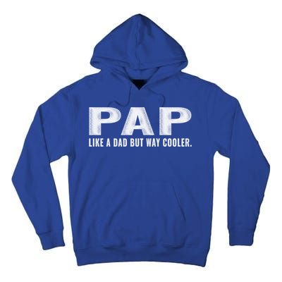 Family 365 Pap Like A Dad But Way Cooler Grandpa Great Gift Tall Hoodie