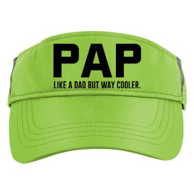 Family 365 Pap Like A Dad But Way Cooler Grandpa Great Gift Adult Drive Performance Visor