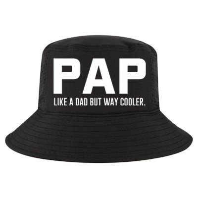 Family 365 Pap Like A Dad But Way Cooler Grandpa Great Gift Cool Comfort Performance Bucket Hat