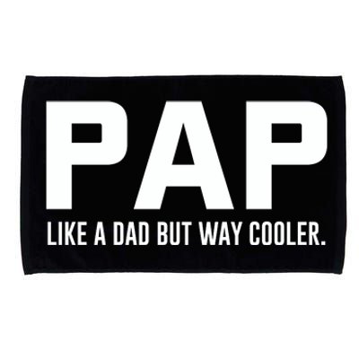 Family 365 Pap Like A Dad But Way Cooler Grandpa Great Gift Microfiber Hand Towel